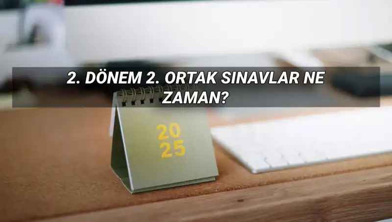 2023 MEB 2. Dönem Ortak Sınav Tarihleri Açıklandı: İşte Detaylar