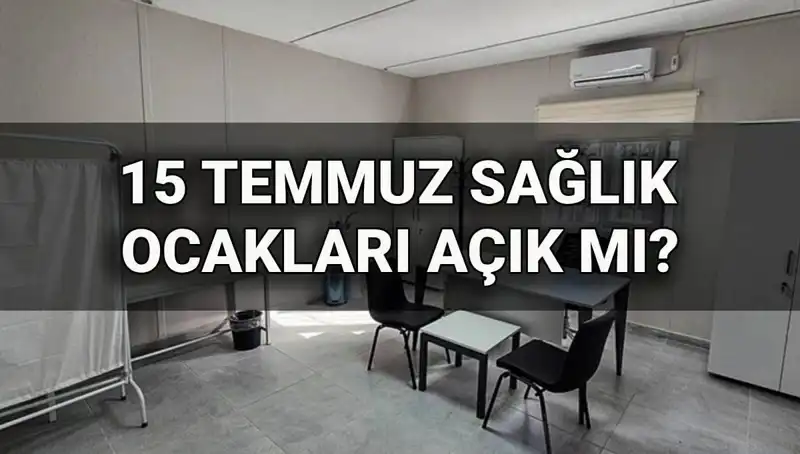 15 Temmuz’da Aile Sağlığı Merkezleri Açık mı? Son Durum Nedir?