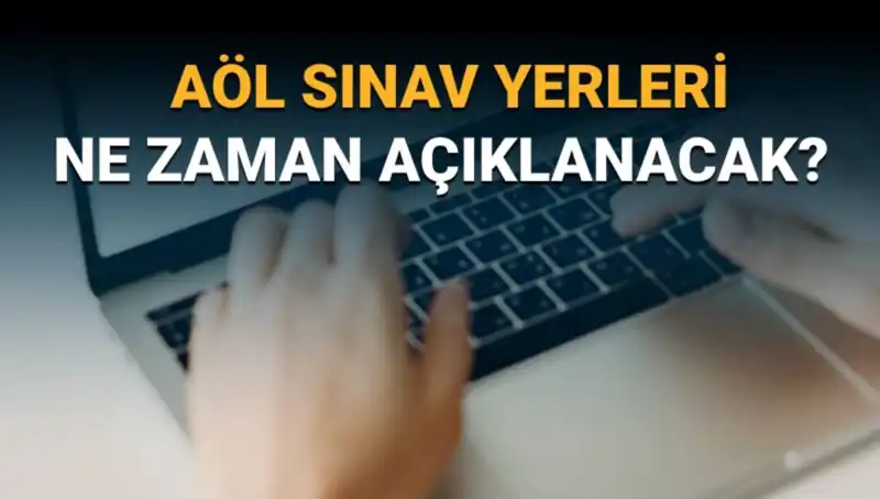 2023 AÖL 3. Dönem Sınav Yerleri ve Tarihleri Açıklandı!