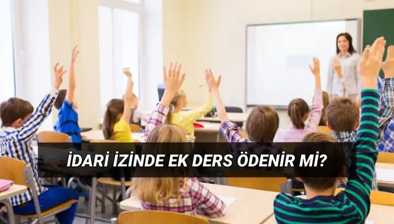 İdari İzin Sürecinde Öğretmenlerin Ek Ders Ücretleri Nasıl Etkileniyor?