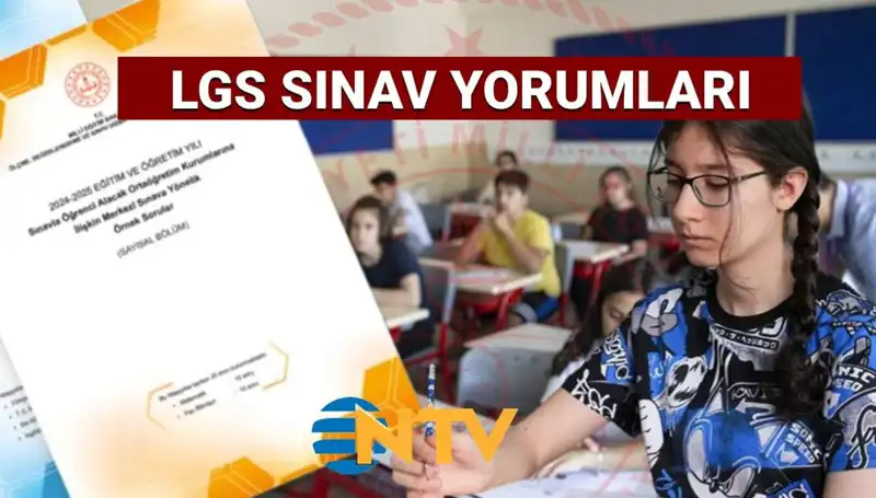 LGS 2025: Zorluğu ve Kolaylığı Hakkında Detaylı Yorumlar
