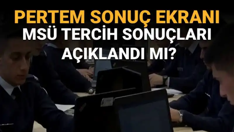 MSÜ Tercih Sonuçları Açıkladı! Sonuçlar Nereden Sorgulanabilir?