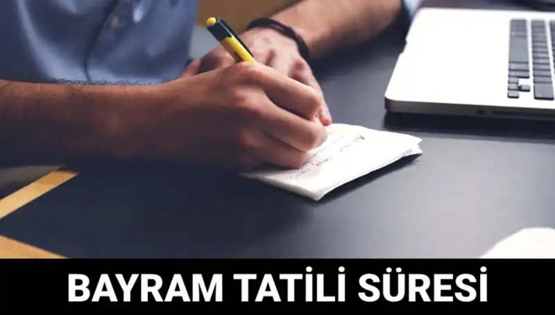 Bayram Tatili Ne Zaman Bitecek? Tüm Detaylar ve Tarihler Burada!