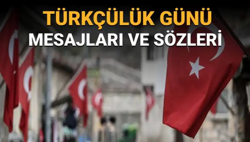 Türkçülük Günü, 3 Mayıs’ta Ne Anlama Geliyor? İşte Mesajlar ve Tarihçesi!