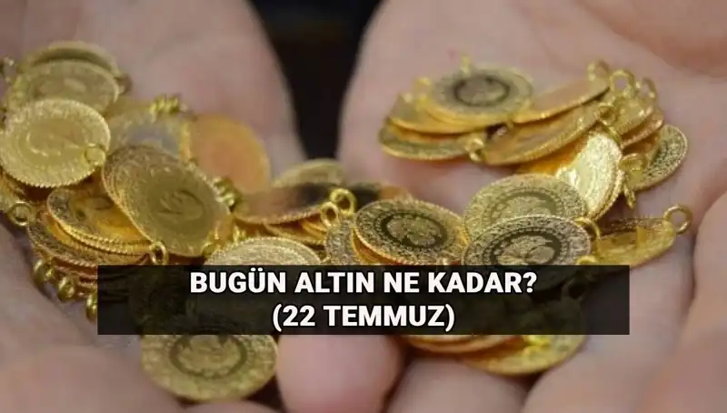 Bugün Altın Fiyatları Ne durumda? 22 Temmuz Güncel Veriler
