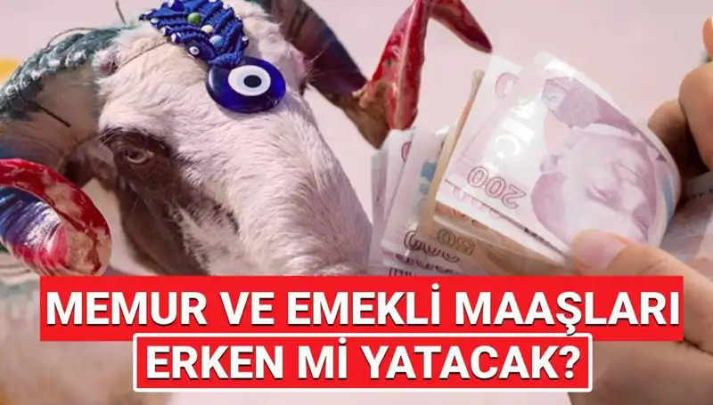 Haziran 2025'te Emekli ve Memur Maaşları Bayram Öncesi Yatacak Mı?