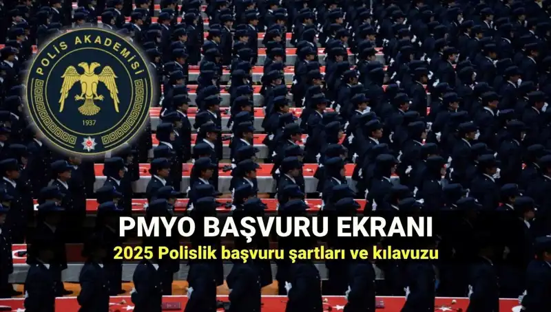 2025 PMYO Başvuru Süreci: Polis Olmak İçin Adım Adım Rehber