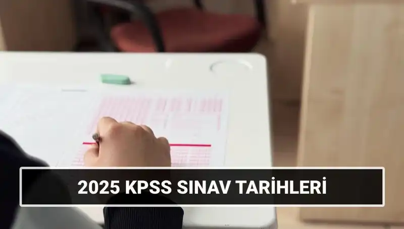 2025 KPSS Lisans Sınav Tarihleri: Genel Kültür ve Alan Bilgisi Detayları Açıklandı