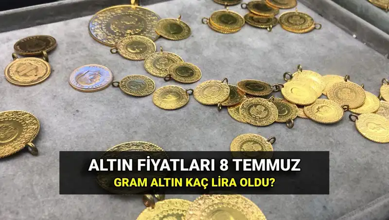 8 Temmuz'da Altın Fiyatları: Gram ve Çeyrek Altın Ne Kadar?