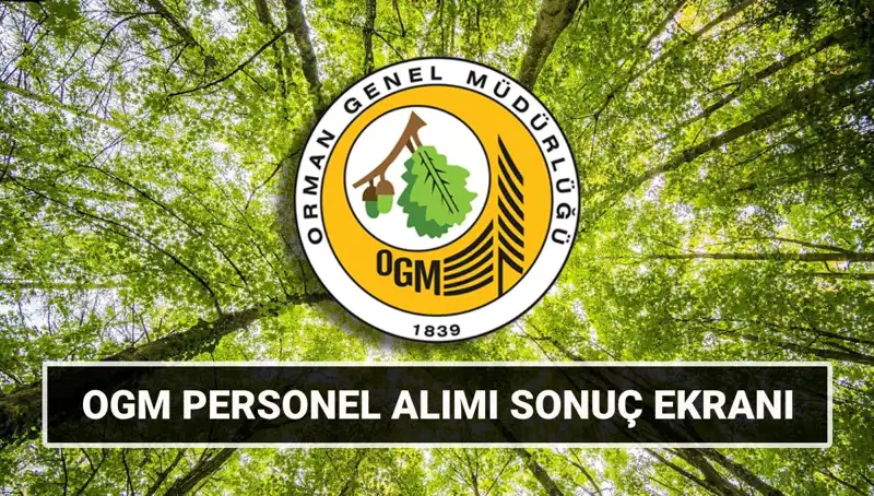 Orman Genel Müdürlüğü 3.477 İşçi Alımı Mülakat Tarihleri Açıklandı!